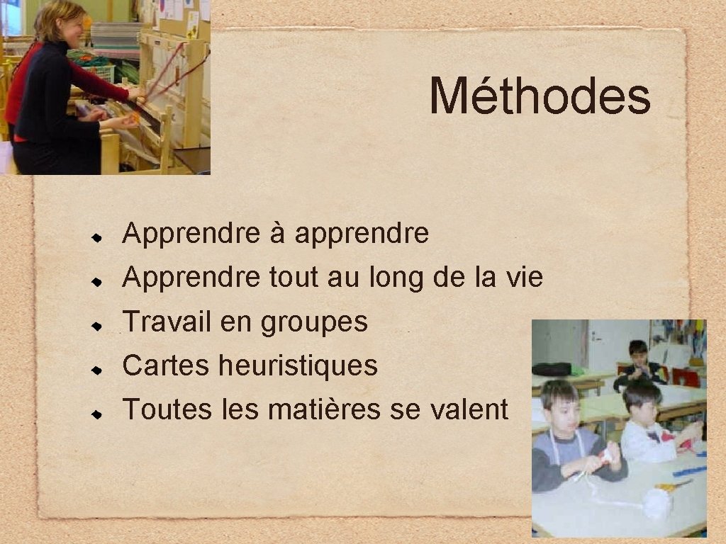 Méthodes Apprendre à apprendre Apprendre tout au long de la vie Travail en groupes