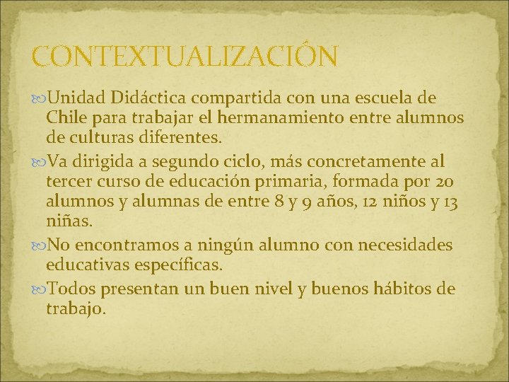 CONTEXTUALIZACIÓN Unidad Didáctica compartida con una escuela de Chile para trabajar el hermanamiento entre