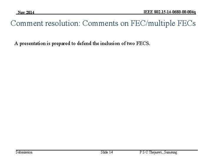 IEEE 802. 15 -14 -0680 -00 -004 q Nov 2014 Comment resolution: Comments on