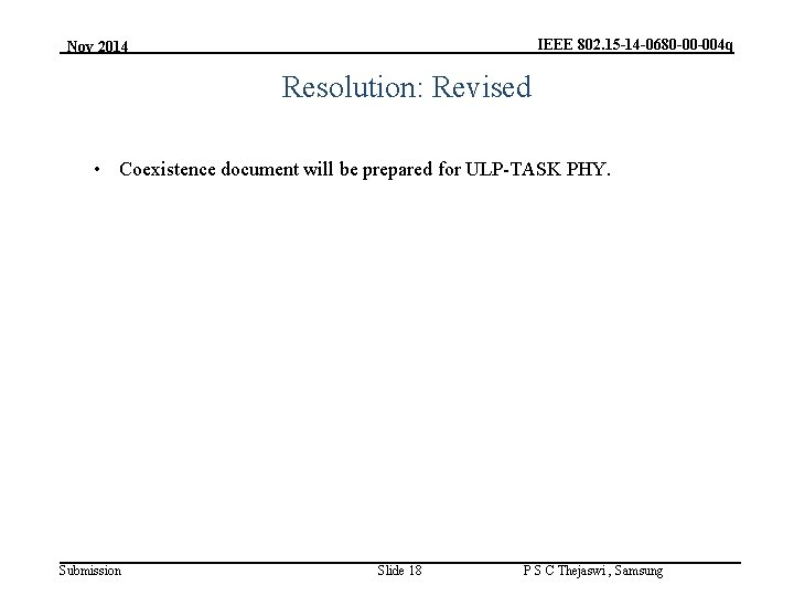 IEEE 802. 15 -14 -0680 -00 -004 q Nov 2014 Resolution: Revised • Coexistence