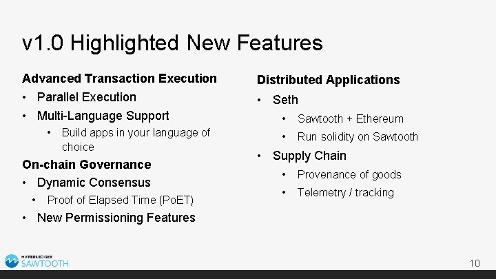 v 1. 0 Highlighted New Features Advanced Transaction Execution • Parallel Execution • Multi-Language