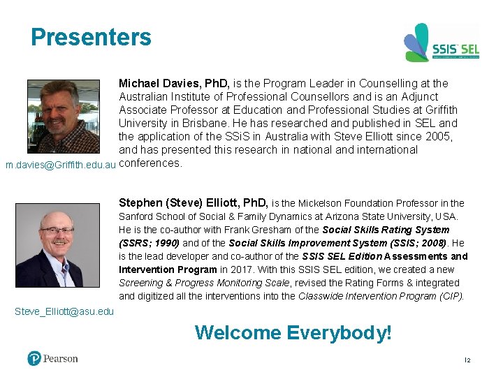 Presenters Michael Davies, Ph. D, is the Program Leader in Counselling at the Australian