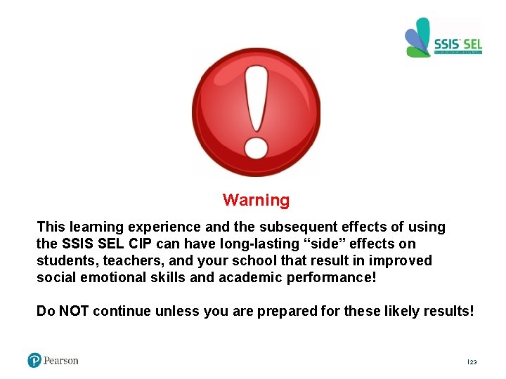 Warning This learning experience and the subsequent effects of using the SSIS SEL CIP