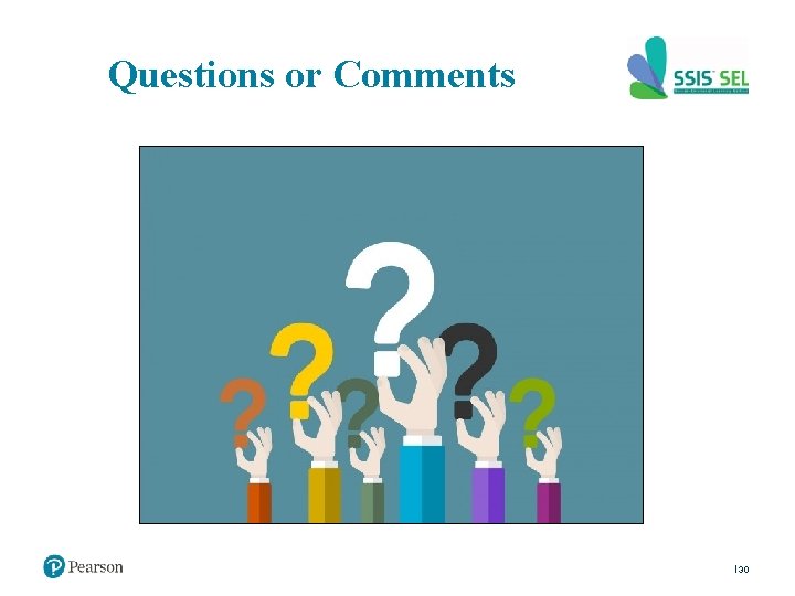 Questions or Comments 30 