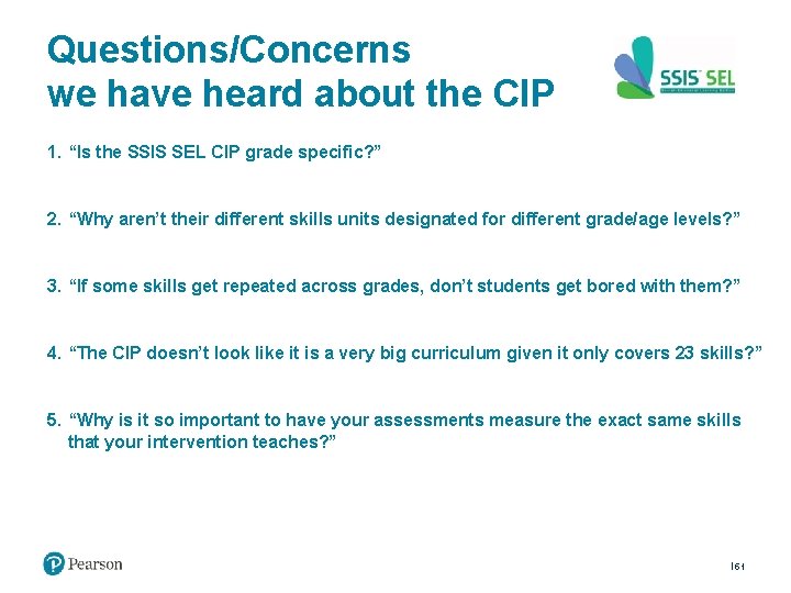 Questions/Concerns we have heard about the CIP 1. “Is the SSIS SEL CIP grade