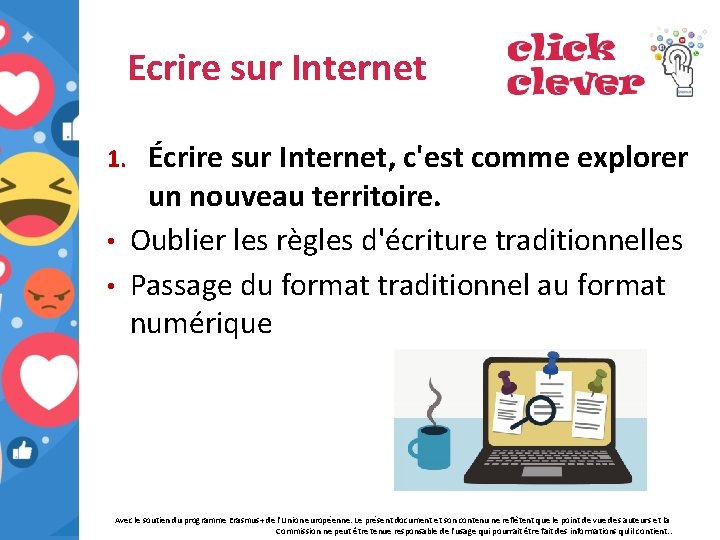 Ecrire sur Internet Écrire sur Internet, c'est comme explorer un nouveau territoire. • Oublier