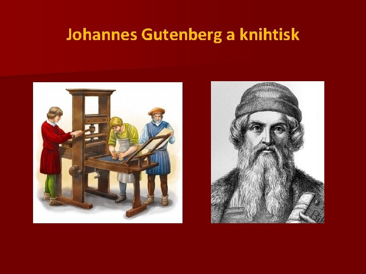 Johannes Gutenberg a knihtisk 