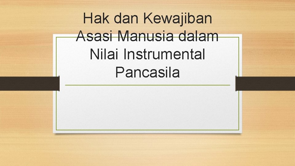 Hak dan Kewajiban Asasi Manusia dalam Nilai Instrumental Pancasila 