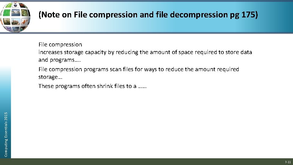 (Note on File compression and file decompression pg 175) Computing Essentials 2015 File compression
