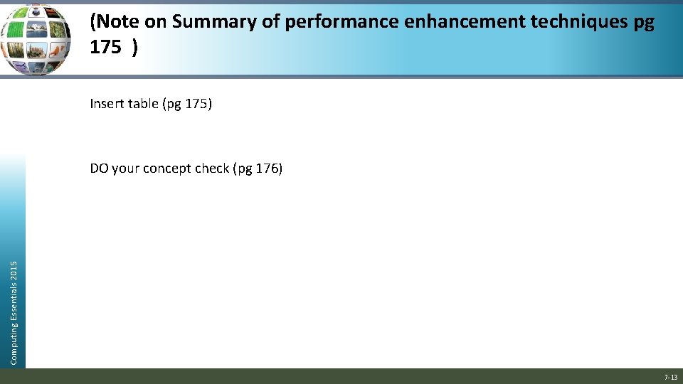 (Note on Summary of performance enhancement techniques pg 175 ) Insert table (pg 175)