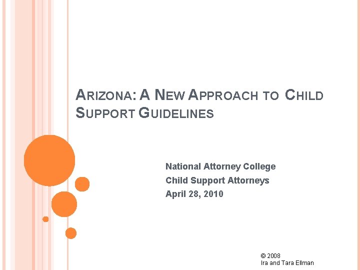 ARIZONA: A NEW APPROACH TO CHILD SUPPORT GUIDELINES National Attorney College Child Support Attorneys