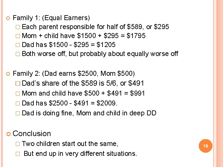 Family 1: (Equal Earners) � Each parent responsible for half of $589, or Family 1: (Equal Earners) � Each parent responsible for half of $589, or