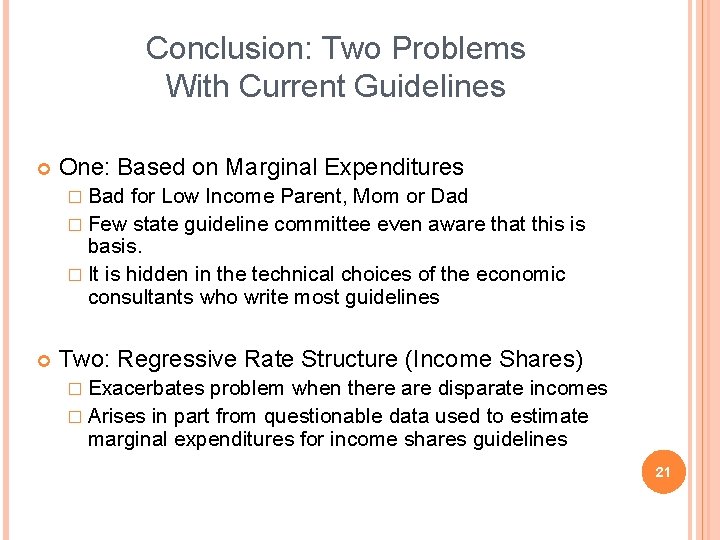 Conclusion: Two Problems With Current Guidelines One: Based on Marginal Expenditures � Bad for Conclusion: Two Problems With Current Guidelines One: Based on Marginal Expenditures � Bad for