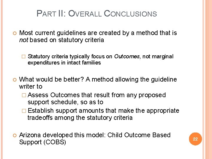PART II: OVERALL CONCLUSIONS Most current guidelines are created by a method that is PART II: OVERALL CONCLUSIONS Most current guidelines are created by a method that is