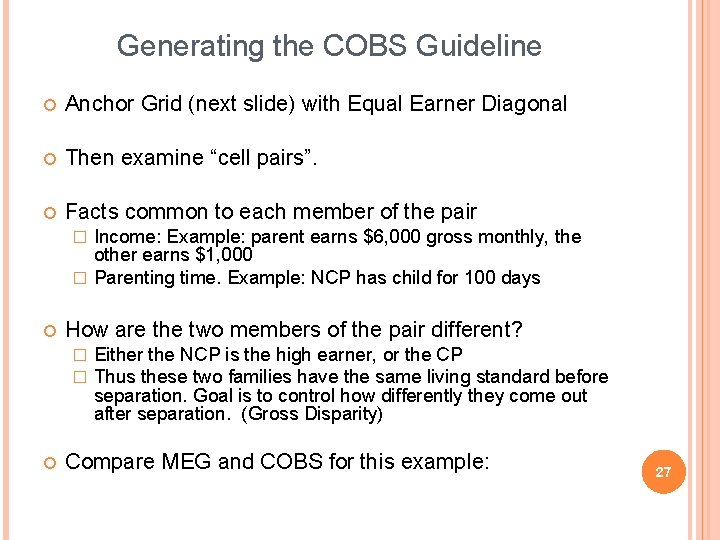 Generating the COBS Guideline Anchor Grid (next slide) with Equal Earner Diagonal Then examine