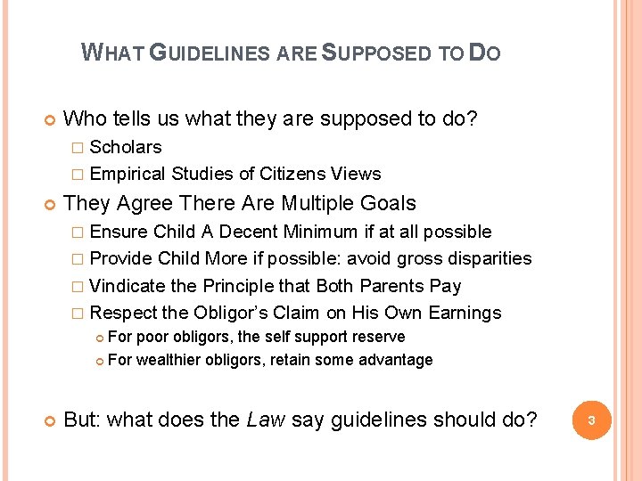 WHAT GUIDELINES ARE SUPPOSED TO DO Who tells us what they are supposed to