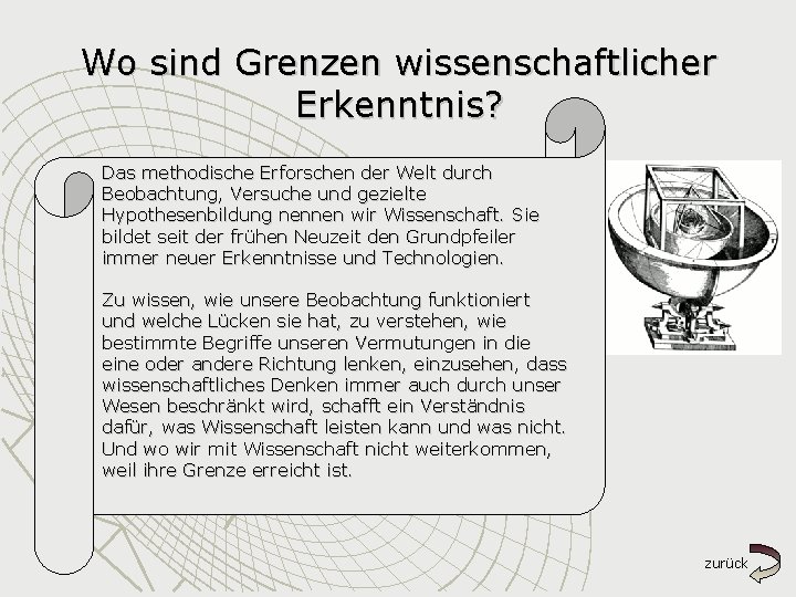 Wo sind Grenzen wissenschaftlicher Erkenntnis? Das methodische Erforschen der Welt durch Beobachtung, Versuche und