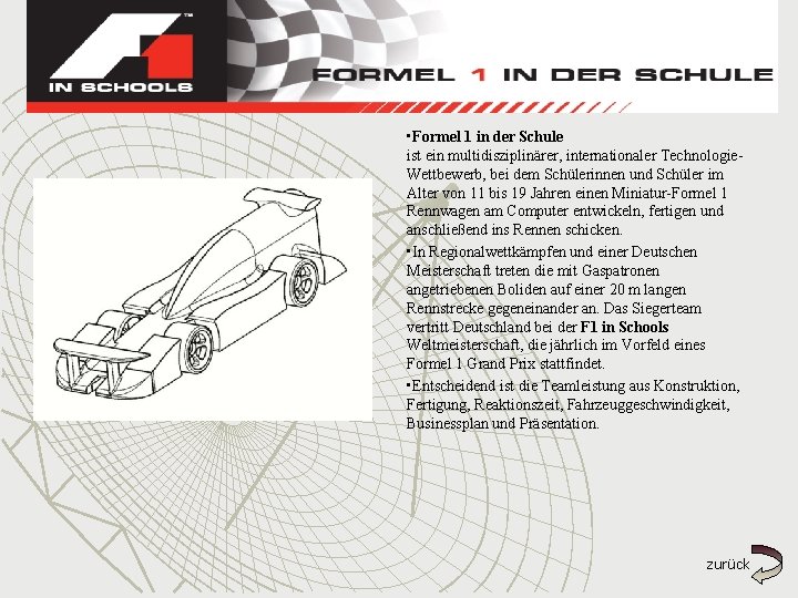  • Formel 1 in der Schule ist ein multidisziplinärer, internationaler Technologie. Wettbewerb, bei