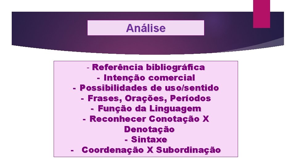 Análise - Referência bibliográfica - Intenção comercial - Possibilidades de uso/sentido - Frases, Orações,