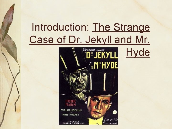 Introduction: The Strange Case of Dr. Jekyll and Mr. Hyde 