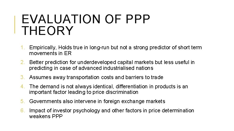EVALUATION OF PPP THEORY 1. Empirically, Holds true in long-run but not a strong