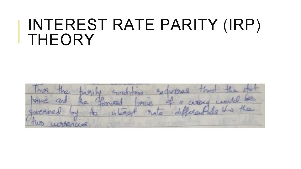 INTEREST RATE PARITY (IRP) THEORY 