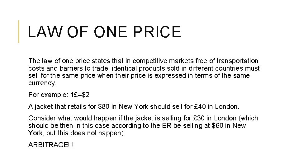 LAW OF ONE PRICE The law of one price states that in competitive markets