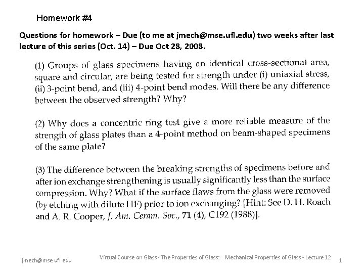 Homework #4 Questions for homework – Due (to me at jmech@mse. ufl. edu) two