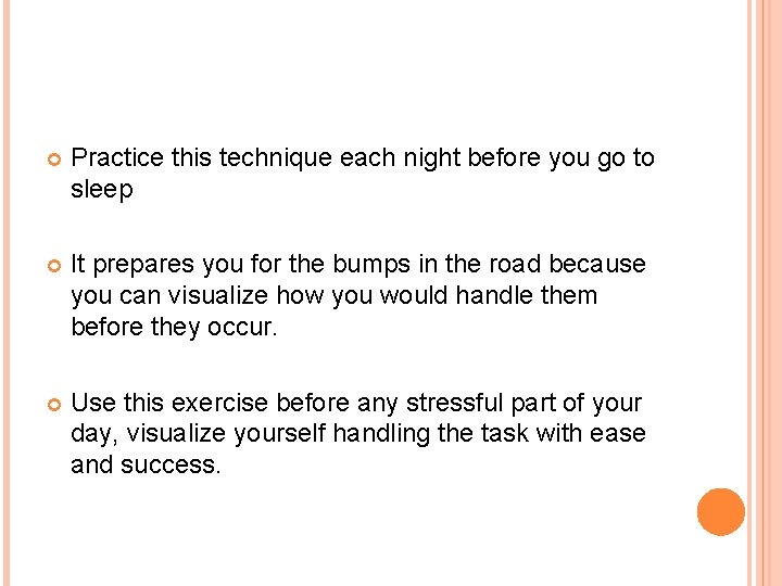  Practice this technique each night before you go to sleep It prepares you