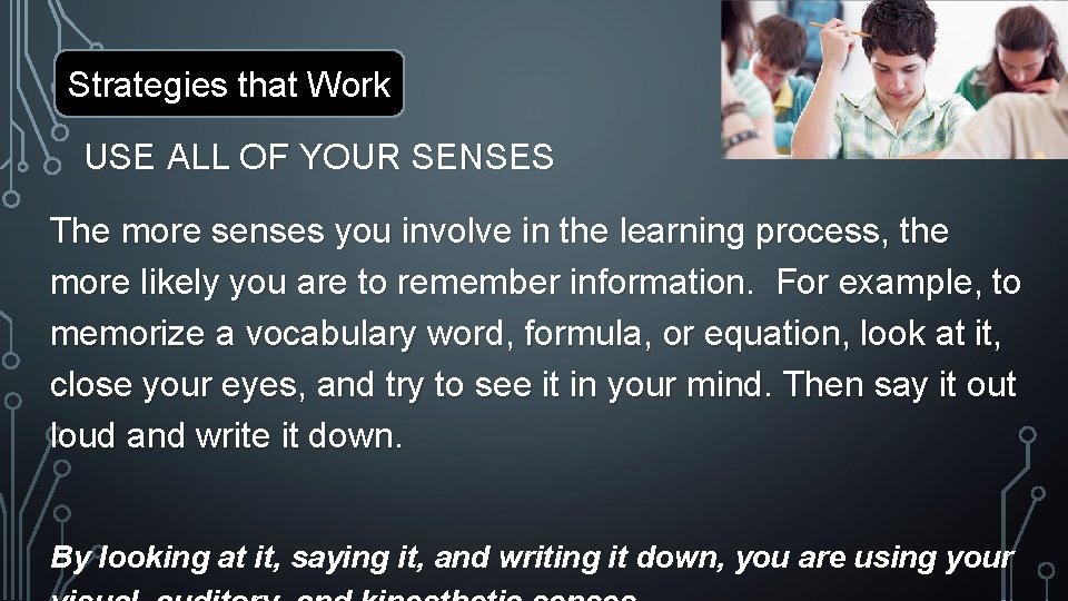 Strategies that Work USE ALL OF YOUR SENSES The more senses you involve in