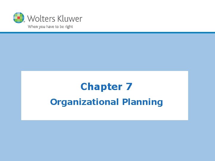 Chapter 7 Organizational Planning 