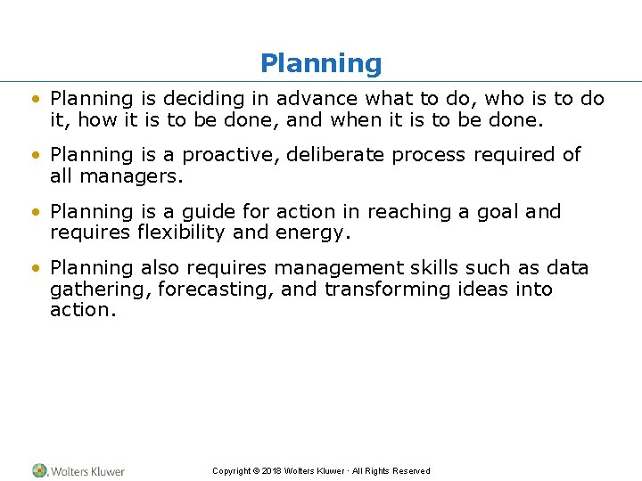 Planning • Planning is deciding in advance what to do, who is to do