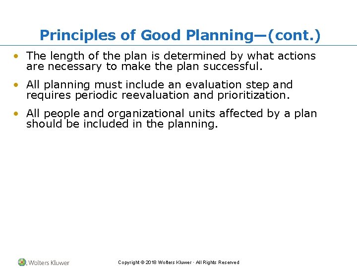 Principles of Good Planning—(cont. ) • The length of the plan is determined by