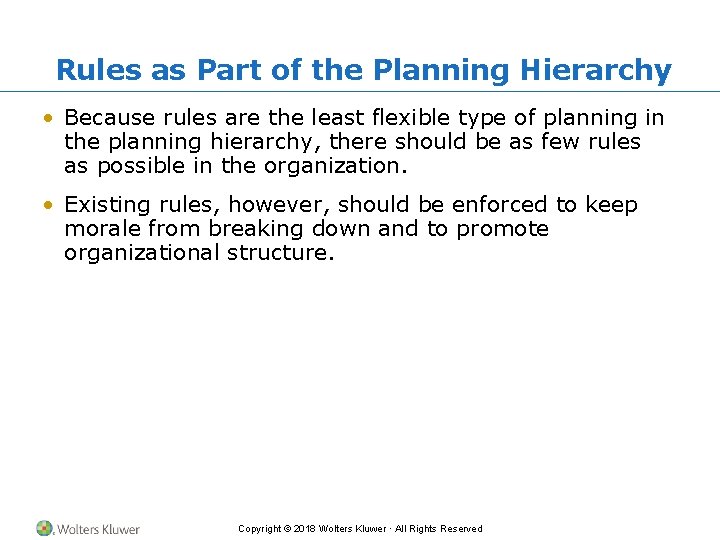 Rules as Part of the Planning Hierarchy • Because rules are the least flexible