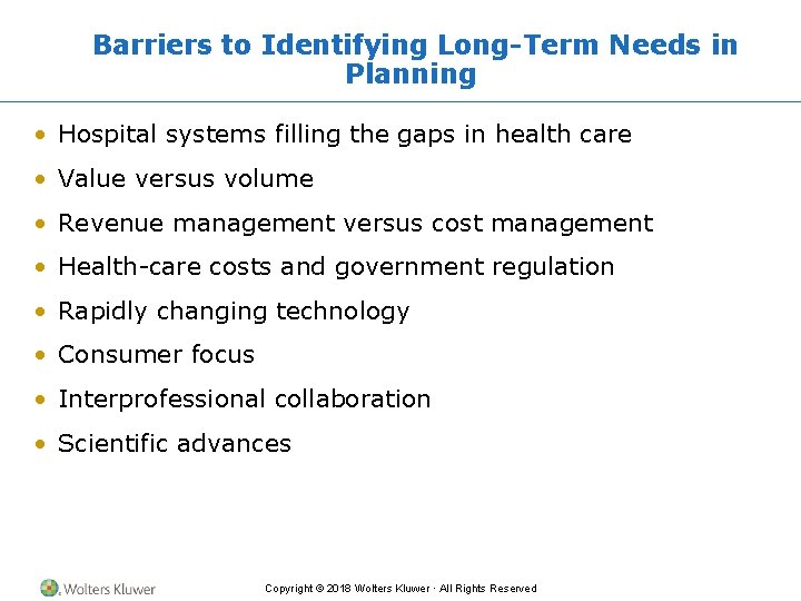 Barriers to Identifying Long-Term Needs in Planning • Hospital systems filling the gaps in