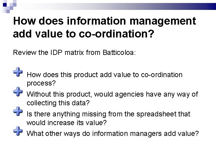 How does information management add value to co-ordination? Review the IDP matrix from Batticoloa: