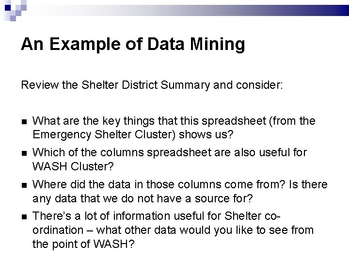 An Example of Data Mining Review the Shelter District Summary and consider: What are