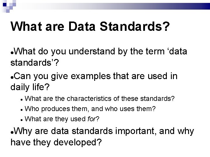 What are Data Standards? What do you understand by the term ‘data standards’? Can