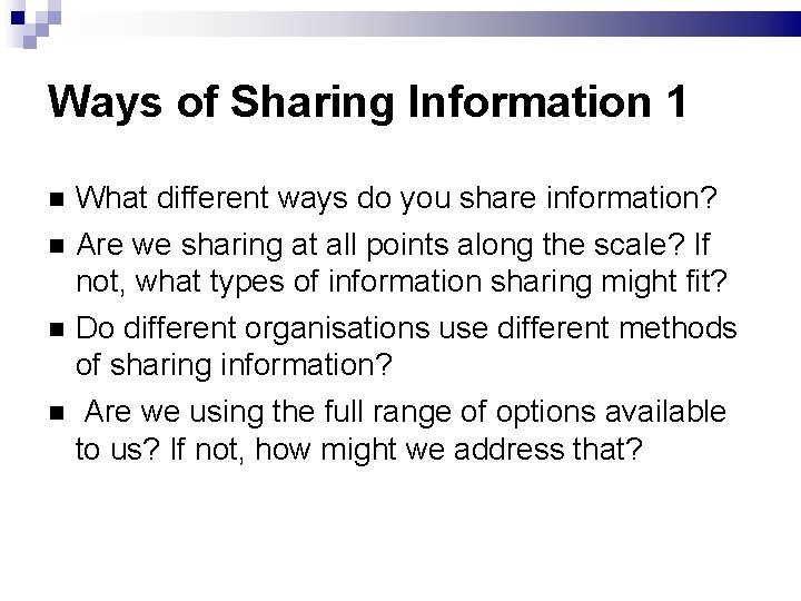 Ways of Sharing Information 1 What different ways do you share information? Are we