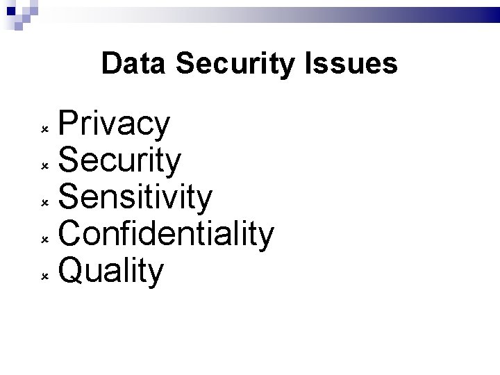 Data Security Issues Privacy Security Sensitivity Confidentiality Quality 