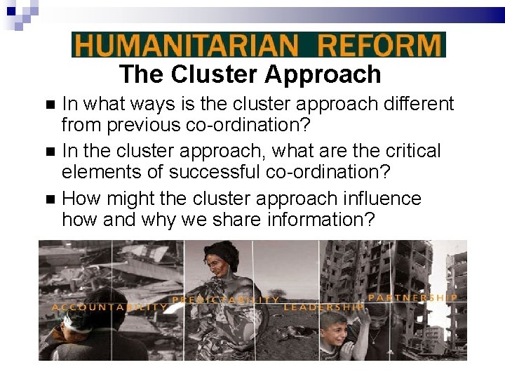 The Cluster Approach In what ways is the cluster approach different from previous co-ordination?