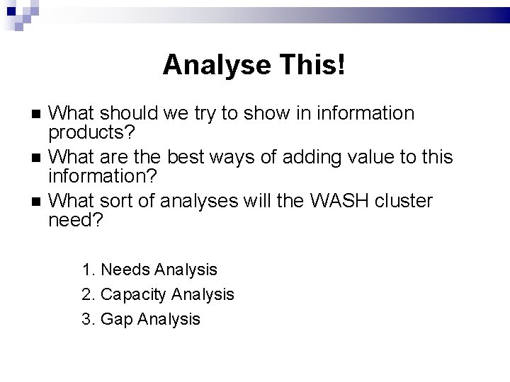 Analyse This! What should we try to show in information products? What are the