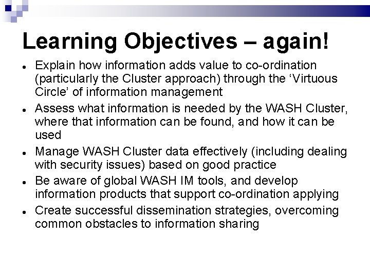 Learning Objectives – again! Explain how information adds value to co-ordination (particularly the Cluster