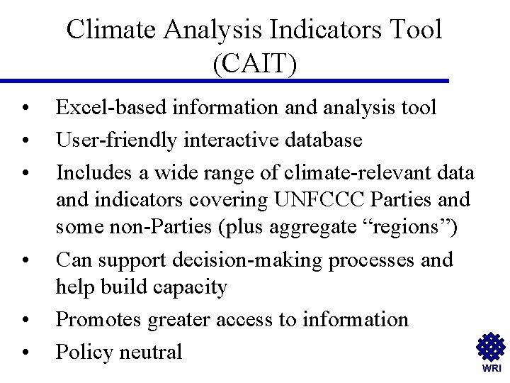 Climate Analysis Indicators Tool (CAIT) • • • Excel-based information and analysis tool User-friendly