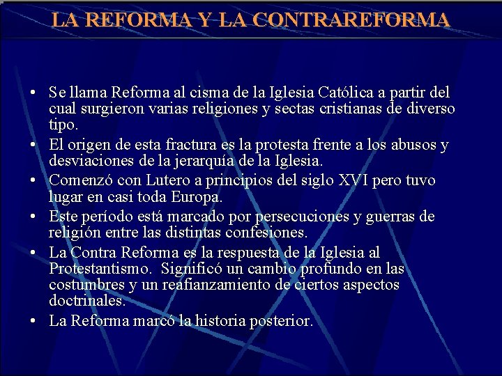 LA REFORMA Y LA CONTRAREFORMA • Se llama Reforma al cisma de la Iglesia