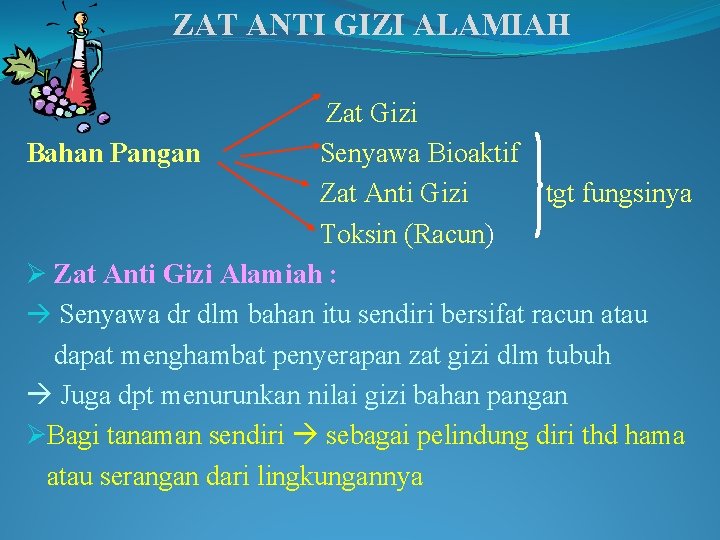 ZAT ANTI GIZI ALAMIAH Zat Gizi Bahan Pangan Senyawa Bioaktif Zat Anti Gizi tgt