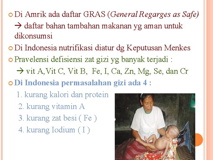 Di Amrik ada daftar GRAS (General Regarges as Safe) daftar bahan tambahan makanan Di Amrik ada daftar GRAS (General Regarges as Safe) daftar bahan tambahan makanan
