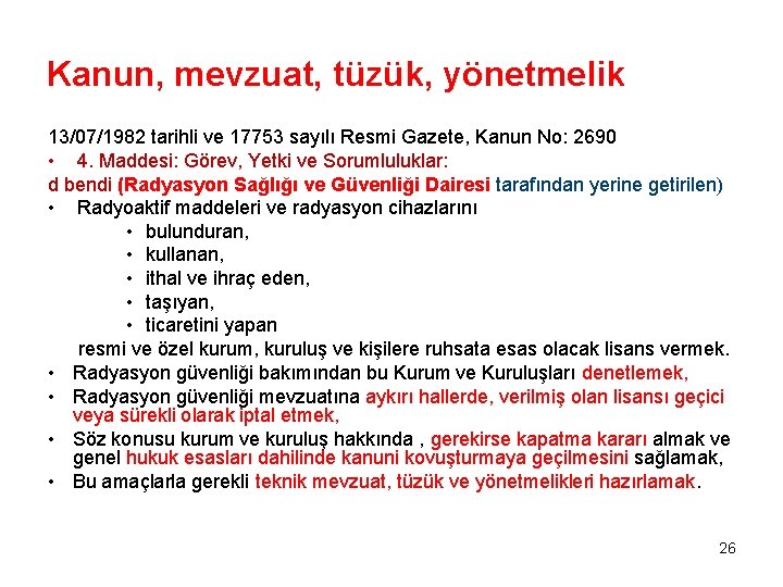 Kanun, mevzuat, tüzük, yönetmelik 13/07/1982 tarihli ve 17753 sayılı Resmi Gazete, Kanun No: 2690