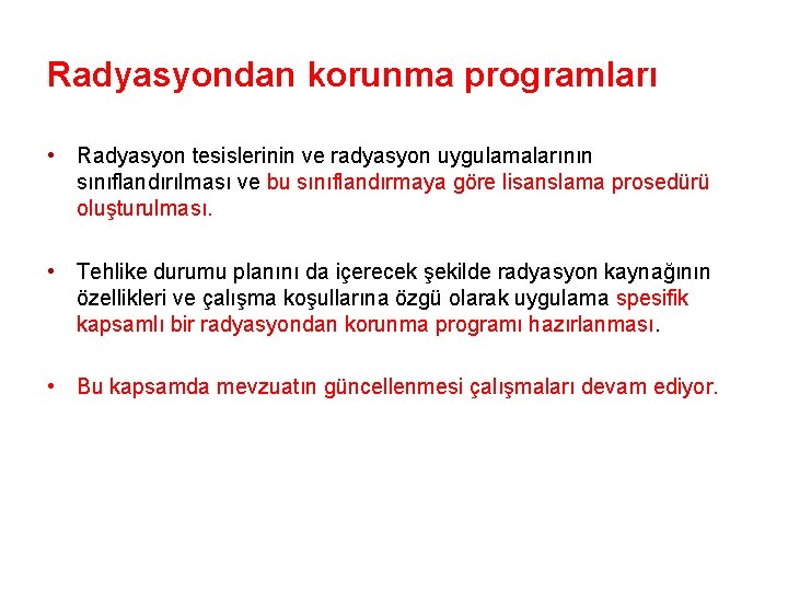 Radyasyondan korunma programları • Radyasyon tesislerinin ve radyasyon uygulamalarının sınıflandırılması ve bu sınıflandırmaya göre