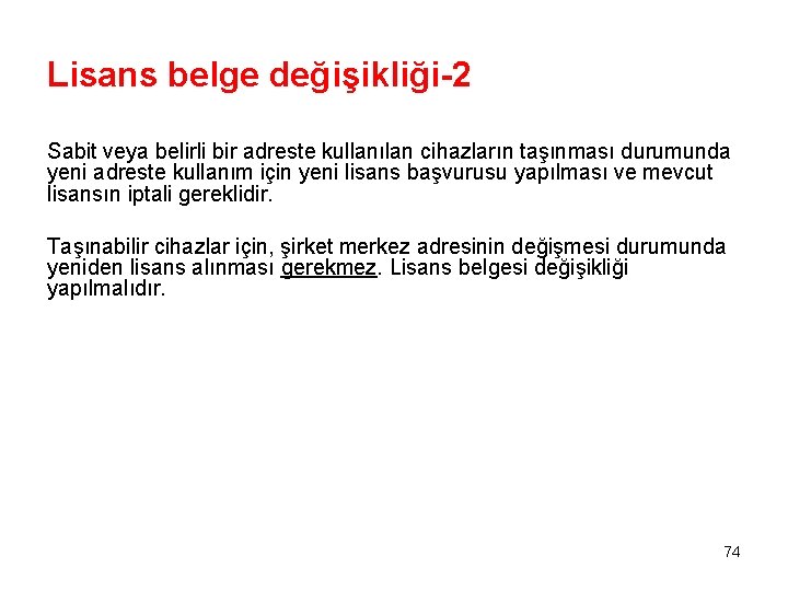 Lisans belge değişikliği-2 Sabit veya belirli bir adreste kullanılan cihazların taşınması durumunda yeni adreste